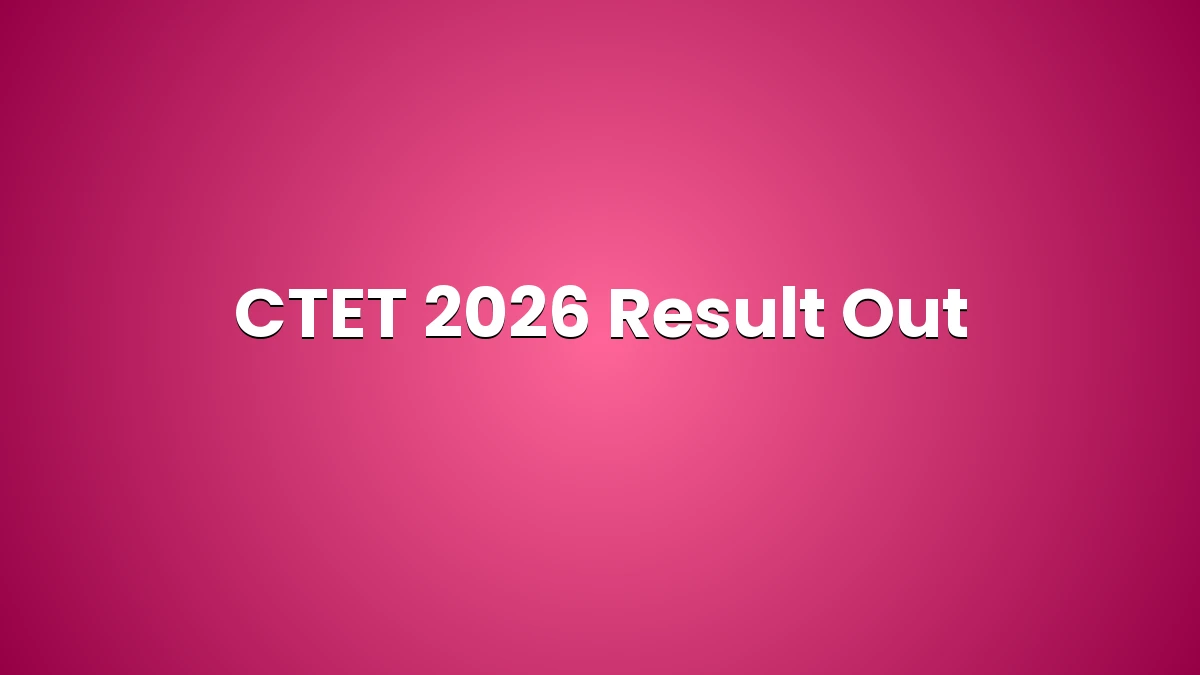 CTET 2026 Result Out – Check Score Now