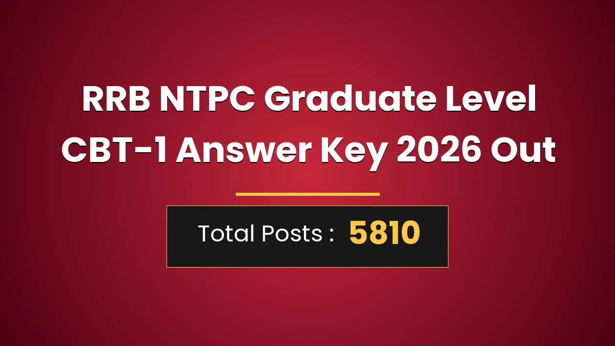 RRB NTPC Graduate Level CBT-1 Answer Key 2026 Out
