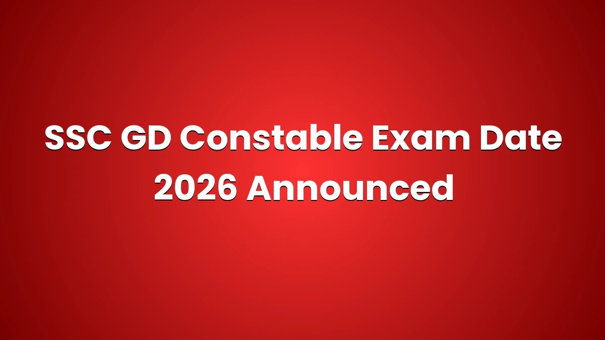 SSC GD Exam Date 2026 Announced | Check Schedule