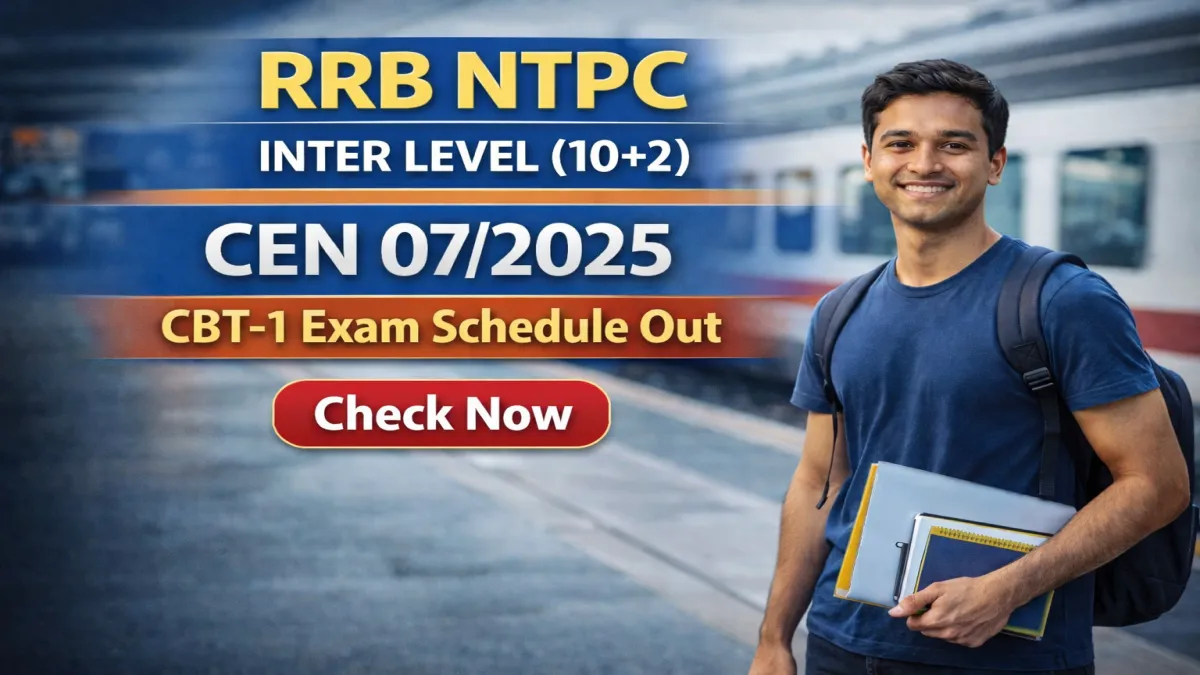 RRB NTPC UG CEN 07/2025 CBT-1 Exam Schedule Out