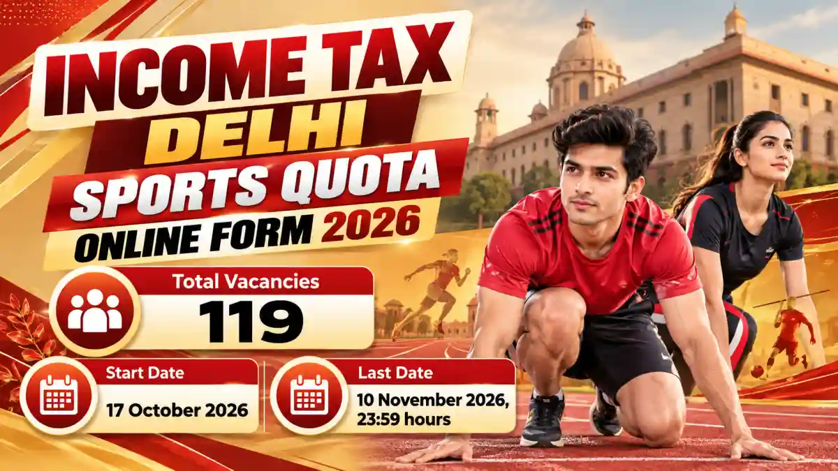 Income Tax Delhi Sports Quota Online Form 2026: 119 Posts